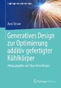 Generatives Design zur Optimierung additiv gefertigter Kühlkörper