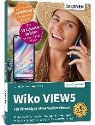 Wiko VIEW5 / VIEW5 Plus - Für Einsteiger ohne Vorkenntnisse