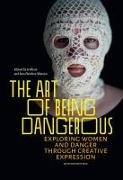 The Art of Being Dangerous: Exploring Women and Danger Through Creative Expression