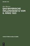 Das bayerische Ödlandgesetz vom 6. März 1923