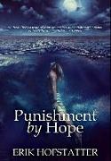 Punishment by Hope: Premium Hardcover Edition