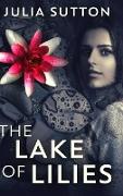 The Lake of Lilies: Large Print Hardcover Edition