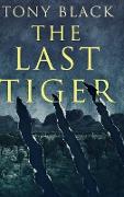 The Last Tiger: Large Print Hardcover Edition