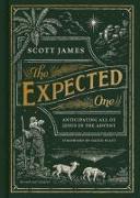 The Expected One: Anticipating All of Jesus in the Advent