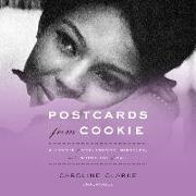 Postcards from Cookie Lib/E: A Memoir of Motherhood, Miracles, and a Whole Lot of Mail
