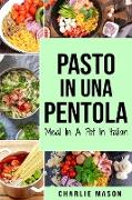 Pasto In una Pentola In italiano/ Meal In A Pot In Italian