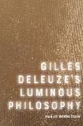 Gilles Deleuze's Luminous Philosophy