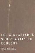 Felix Guattari's Schizoanalytic Ecology