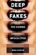 Deepfakes: The Coming Infocalypse