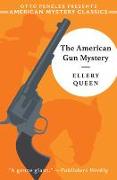 The American Gun Mystery: An Ellery Queen Mystery