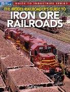 Model Railroader's Guide to Iron Ore Railroads