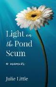 Light on the Pond Scum: A Memoir