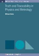 Truth and Traceability in Physics and Metrology