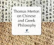 Thomas Merton on Chinese & Greek Philosophy