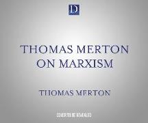 Thomas Merton on Marxism: The Spiritual and Secular Worlds