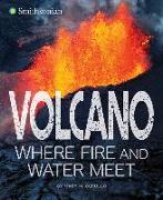 Volcano, Where Fire and Water Meet