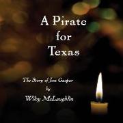 A Pirate for Texas: The Story of Jose Gaspar