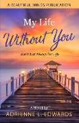 My Life Without You: Love Is Not Always Enough