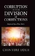 Corruption in the Division of Corrections Vol. I