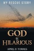 God is Hilarious: My Rescue Story