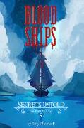 Blood Ships: Secrets Untold Book One