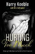 Hurting Too Much: Shocking Stories from the Frontline of Child Protection