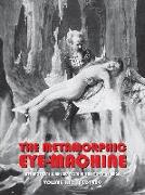 The Metamorphic Eye-machine