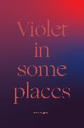 Violet in Some Places