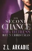 His Second Chance With Heiress Bryn Christmas: The Complete Story