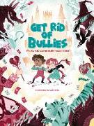 Get Rid of Bullies: Follow the Lead of Fairy Tale Heroes!