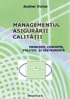 Managementul Asigurarii Calitatii - Principii, Concepte, Politici Si Instrumente