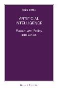 Artificial Intelligence: Robot Law, Policy and Ethics