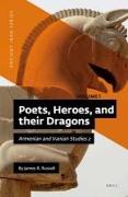 Poets, Heroes, and Their Dragons (2 Vols): Armenian and Iranian Studies 2