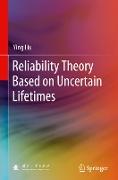 Reliability Theory Based on Uncertain Lifetimes