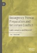 Insurgency Prewar Preparation and Intrastate Conflict