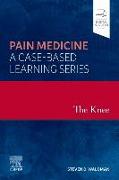 The Knee: Pain Medicine: A Case-Based Learning Series