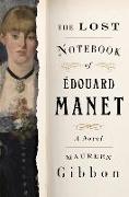 The Lost Notebook of Edouard Manet - A Novel