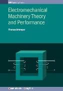 Electromechanical Machinery Theory and Performance