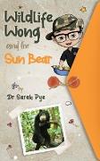 Wildlife Wong and the Sun Bear