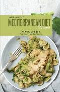 Mediterranean Diet Recipes: A Simple Cookbook For Your Healthy Eating