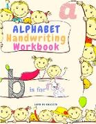 Alphabet Handwriting Workbook with Animals Named for Kindergarten and Kids Ages 3-5, Great Practice for Toddlers with Pen Control, Line Tracing, Letters, and More!