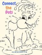 Connect the Dots Workbook for Kids - Funny and Entertainment Dot to Dot Animals Coloring Book for Kids