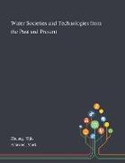 Water Societies and Technologies From the Past and Present