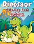 Dinosaur Coloring Book For Kids Ages 4-8 With Fun Dino Facts: Activity Book for Boys and Girls with Realistic Dinosaur Designs