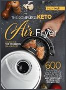 THE COMPLETE KETO AIR FRYER COOKBOOK FOR BEGINNERS ON A BUDGET