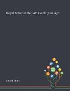 Royal Power in the Late Carolingian Age