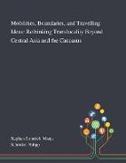 Mobilities, Boundaries, and Travelling Ideas