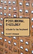 Postliberal Theology: A Guide for the Perplexed