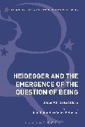 Heidegger and the Emergence of the Question of Being