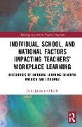 Individual, School, and National Factors Impacting Teachers’ Workplace Learning